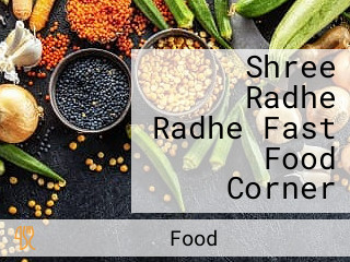 Shree Radhe Radhe Fast Food Corner