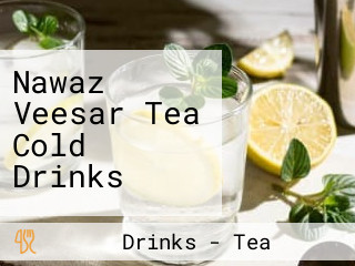 Nawaz Veesar Tea Cold Drinks