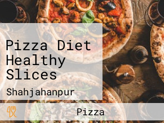 Pizza Diet Healthy Slices