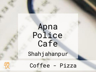 Apna Police Cafe