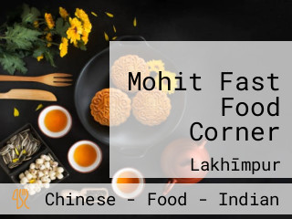 Mohit Fast Food Corner