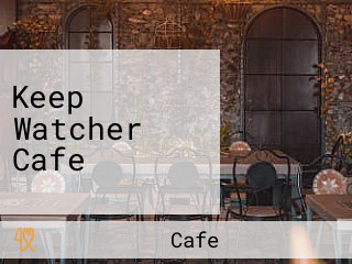 Keep Watcher Cafe