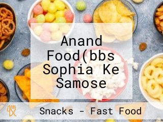 Anand Food(bbs Sophia Ke Samose Wale Bhaiya)