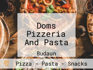 Doms Pizzeria And Pasta