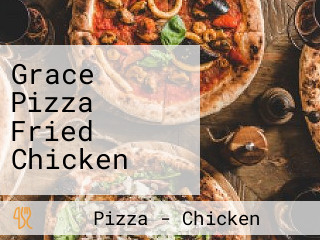 Grace Pizza Fried Chicken