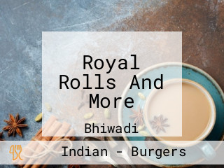 Royal Rolls And More