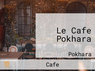 Le Cafe Pokhara