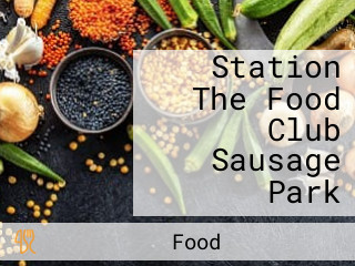 Station The Food Club Sausage Park