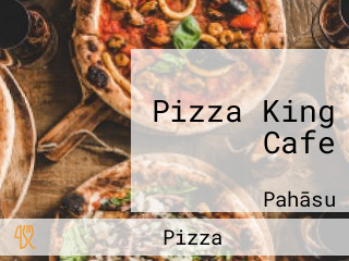 Pizza King Cafe