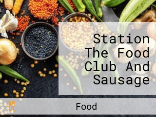 Station The Food Club And Sausage Park, Gairapatan