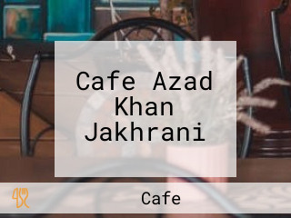 Cafe Azad Khan Jakhrani