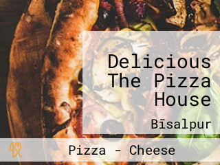 Delicious The Pizza House