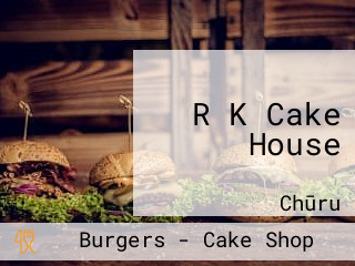 R K Cake House