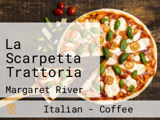 La Scarpetta Trattoria