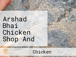 Arshad Bhai Chicken Shop And Mobile Repairing