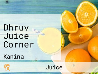 Dhruv Juice Corner