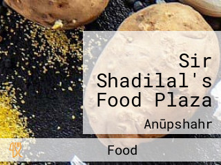 Sir Shadilal's Food Plaza