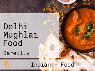 Delhi Mughlai Food