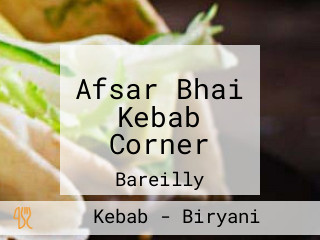 Afsar Bhai Kebab Corner