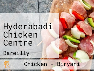 Hyderabadi Chicken Centre