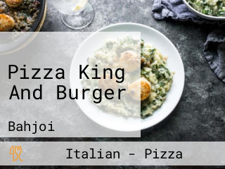 Pizza King And Burger