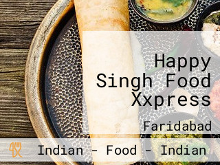 Happy Singh Food Xxpress