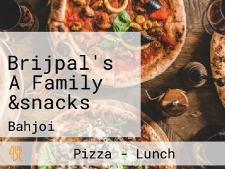 Brijpal's A Family &snacks