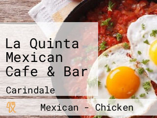 La Quinta Mexican Cafe & Bar