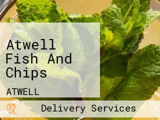 Atwell Fish And Chips