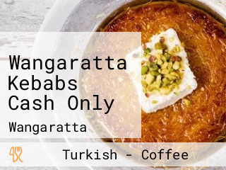 Wangaratta Kebabs Cash Only