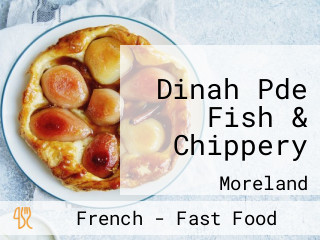 Dinah Pde Fish & Chippery