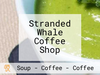 Stranded Whale Coffee Shop