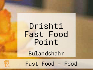 Drishti Fast Food Point