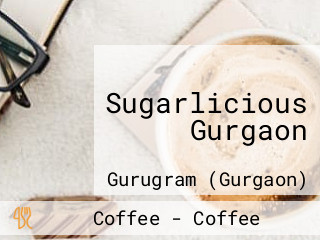 Sugarlicious Gurgaon