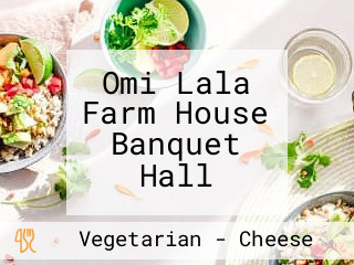 Omi Lala Farm House Banquet Hall