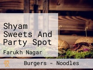 Shyam Sweets And Party Spot