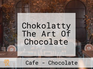 Chokolatty The Art Of Chocolate