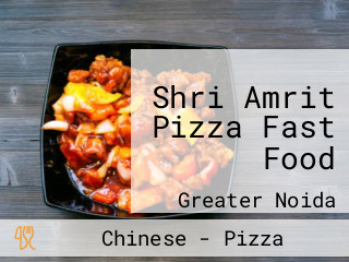 Shri Amrit Pizza Fast Food