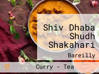 Shiv Dhaba Shudh Shakahari