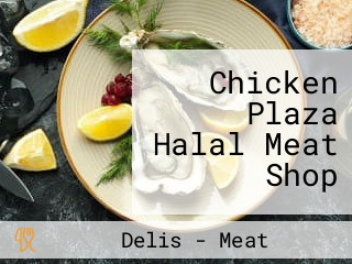 Chicken Plaza Halal Meat Shop