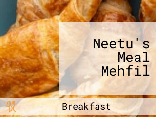 Neetu's Meal Mehfil