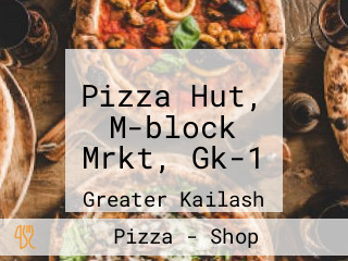 Pizza Hut, M-block Mrkt, Gk-1