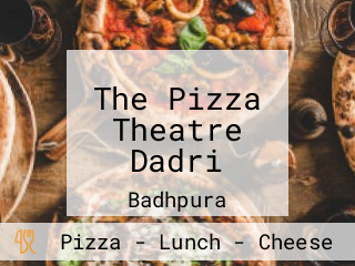 The Pizza Theatre Dadri