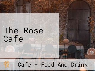 The Rose Cafe