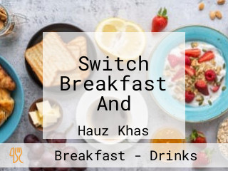 Switch Breakfast And