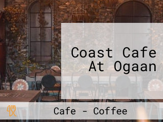 Coast Cafe At Ogaan