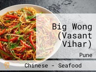 Big Wong (Vasant Vihar)