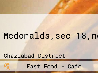 Mcdonalds,sec-18,noida