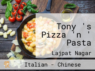 Tony 's Pizza 'n ' Pasta