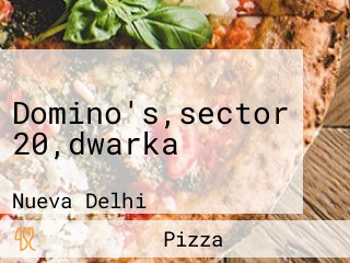 Domino's,sector 20,dwarka